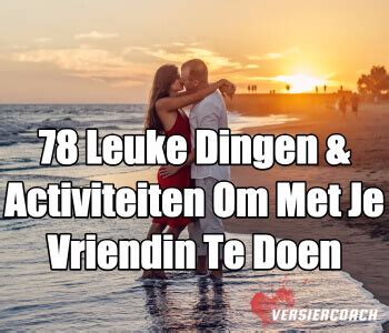 leuke dingen om te doen met je vriendin thuis|50 leuke dingen om te doen met je vriendin 